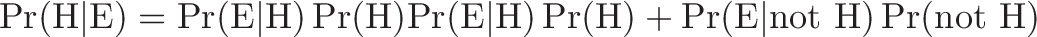 \displaystyle{
\chance \Pr(\mathrm{ \hypothesis H}|\mathrm{ \evidence E})
\plain =
\among \Frac{
  \truepos \Pr(\mathrm{E}|\mathrm{H})\Pr(\mathrm{H})
}{
 \truepos \Pr(\mathrm{E|H})\Pr(\mathrm{H})
\plain +
\falsepos \Pr(\mathrm{E | not \ H})\Pr(\mathrm{not \ H})}
}
