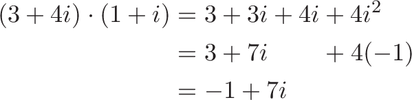 
\begin{aligned}
(3 + 4i) \cdot (1 + i) &= 3 + 3i + 4i + 4i^2 \\ &= 3 + 7i \hspace{8mm} + 4(-1) \\ &= -1 + 7i
\end{aligned}
